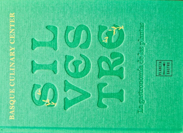 “Silvestre”, formidable vademécum de gastronomía vegetal (BCC) Silvestre. BCC (Planeta Gastro)